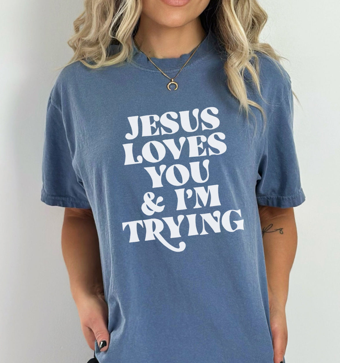 Comfort Colors® Comfort Color Shirt, Jesus you and I'm trying shirt,  jesus love you tee